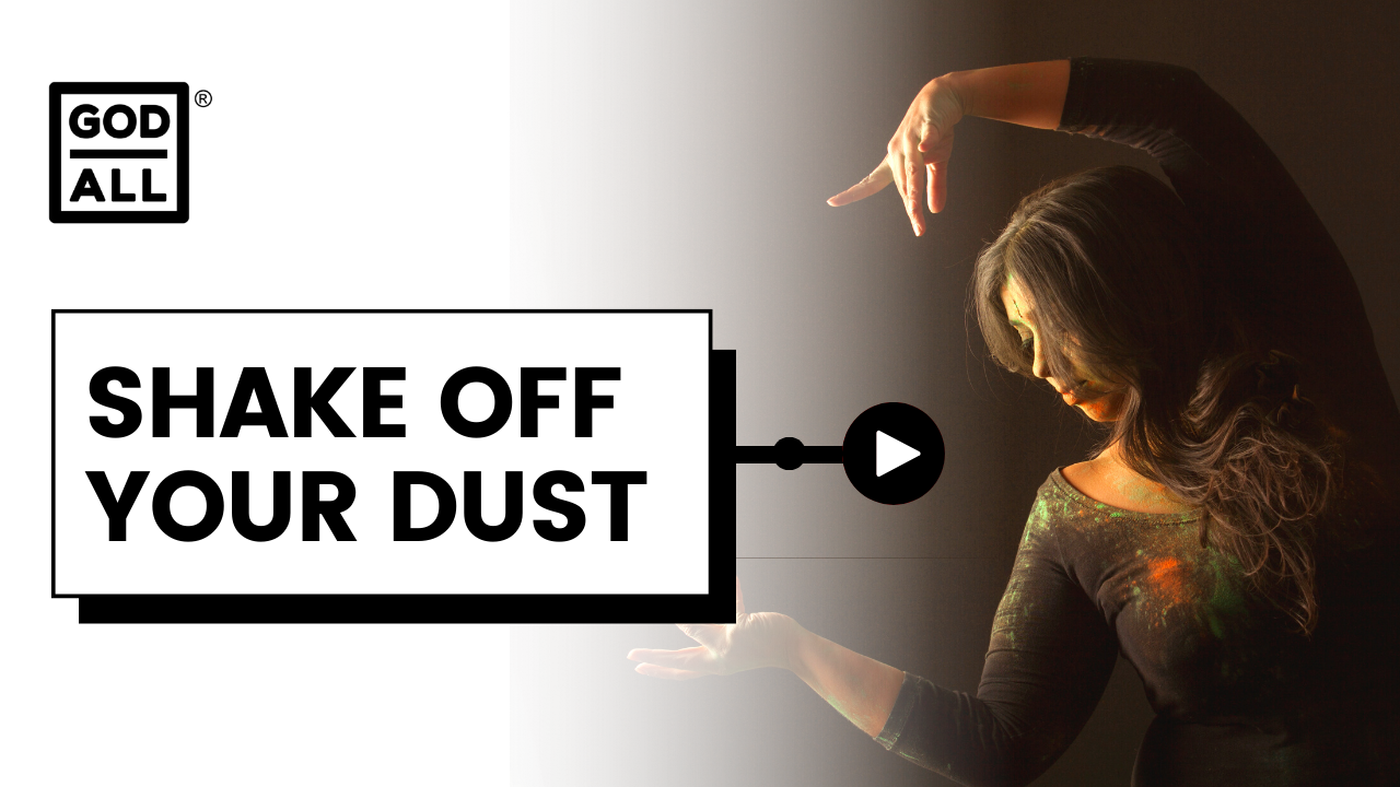 God Over All: Shake Off Your Dust – The Grace of Renewal