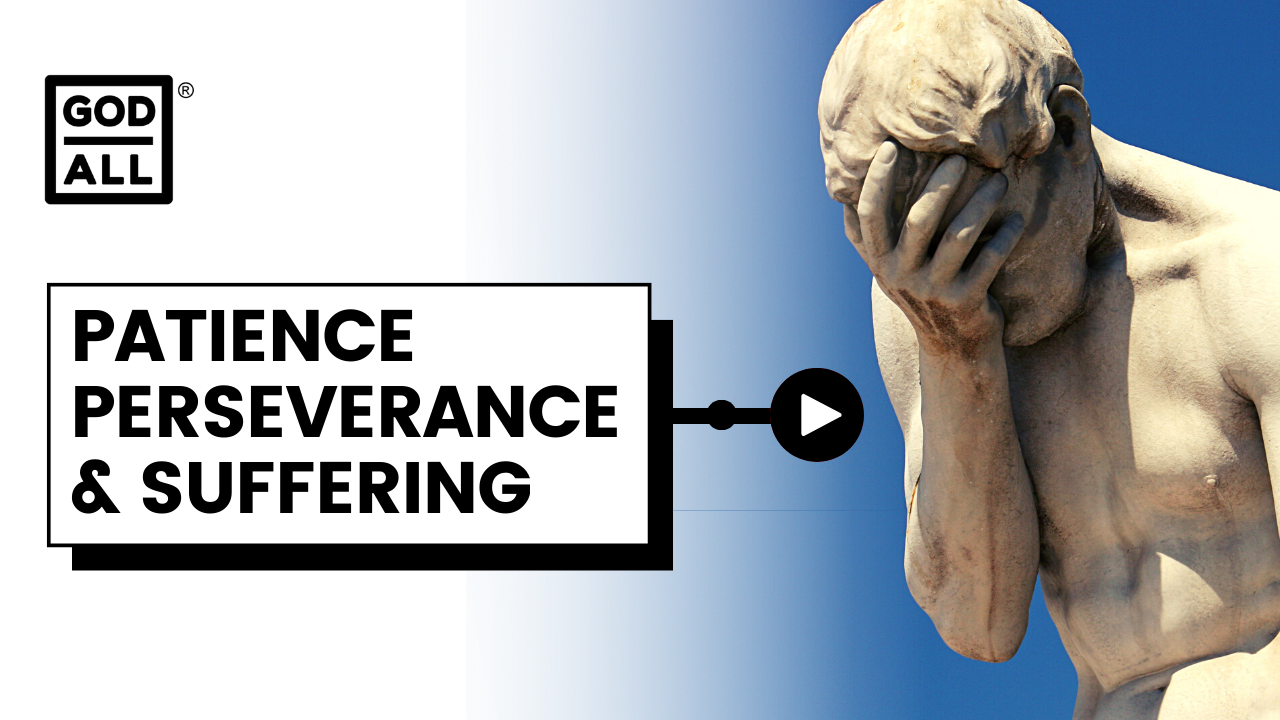 God Over All: Patience, Perseverance, and Suffering – Lessons of Faith