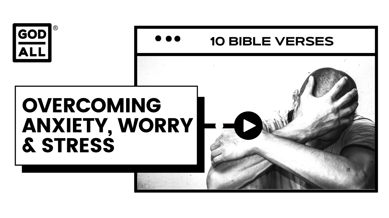 Bible Verses To Overcome Anxiety, Stress & Worry – Spiritual Healing