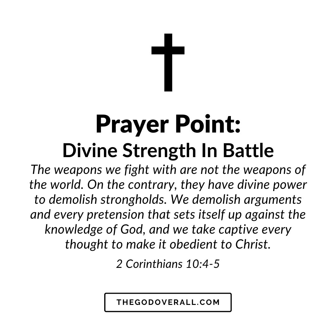 2 Corinthians 10:4-5 Prayer Points For Divine Strength In Battle