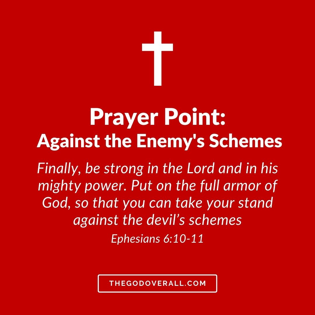 Ephesians 6 vs 10-11 Prayer Points Against the Enemy’s Schemes