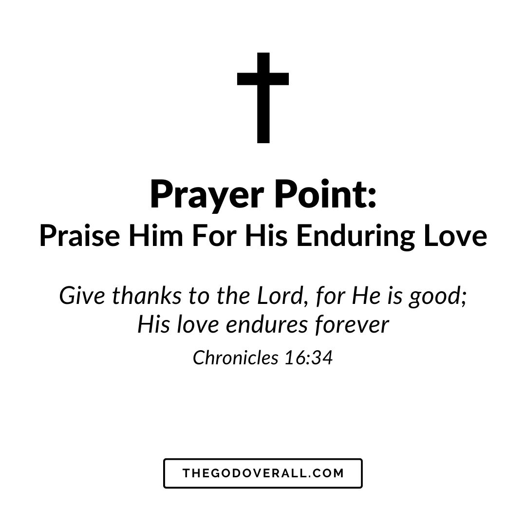 1 Chronicles 16 vs 34 Prayer Points & Praise For God’s Enduring Love