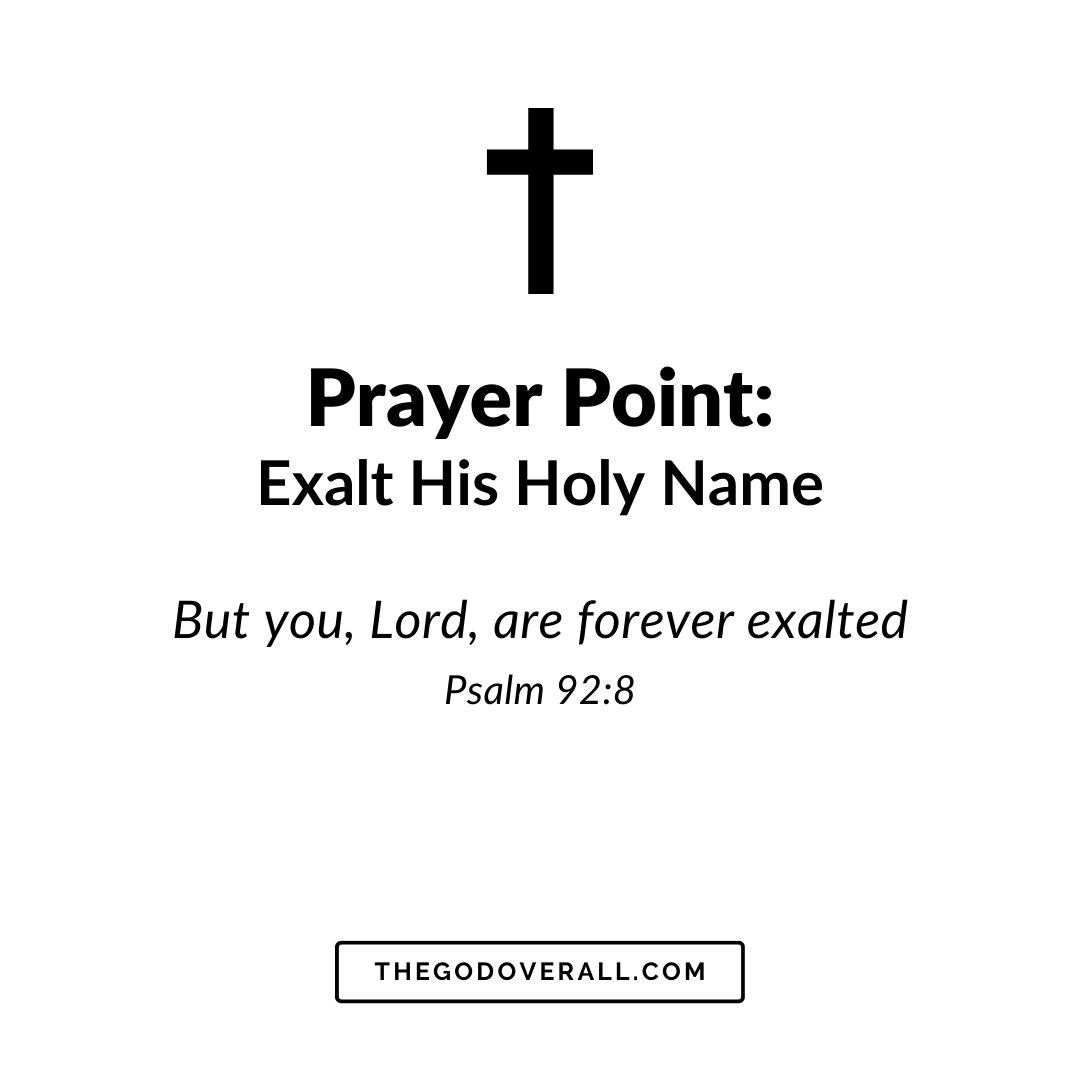 Psalm 92 vs 8 Prayer Points To Exalt His Holy Name