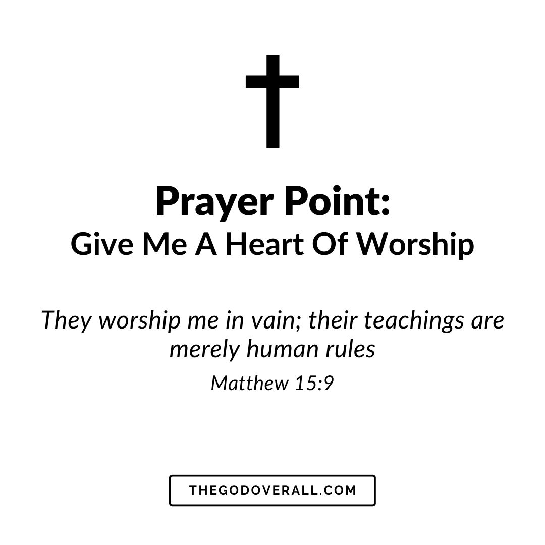 Matthew 15 vs 9 Prayer Points For A Heart Of  Worship