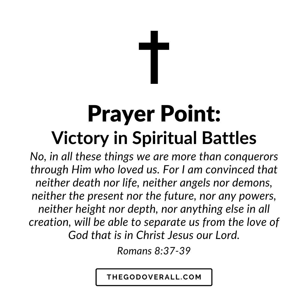 Romans 8 Vs 37 39 Prayer Points For Victory In Spiritual Battles The 