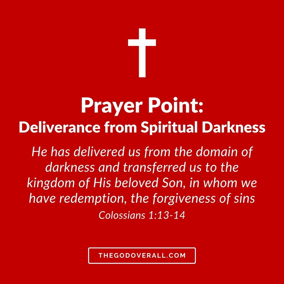 Colossians 1 vs 13-14 Prayer Points For Deliverance from Spiritual Darkness