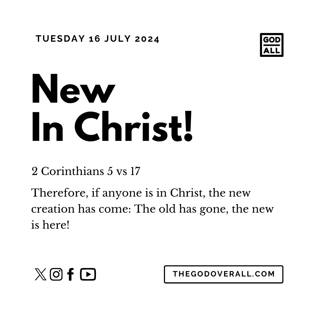 Daily Bible Verse 2 Corinthians 5 vs 17 – Tuesday 16th July 2024 Encouragement For Christians