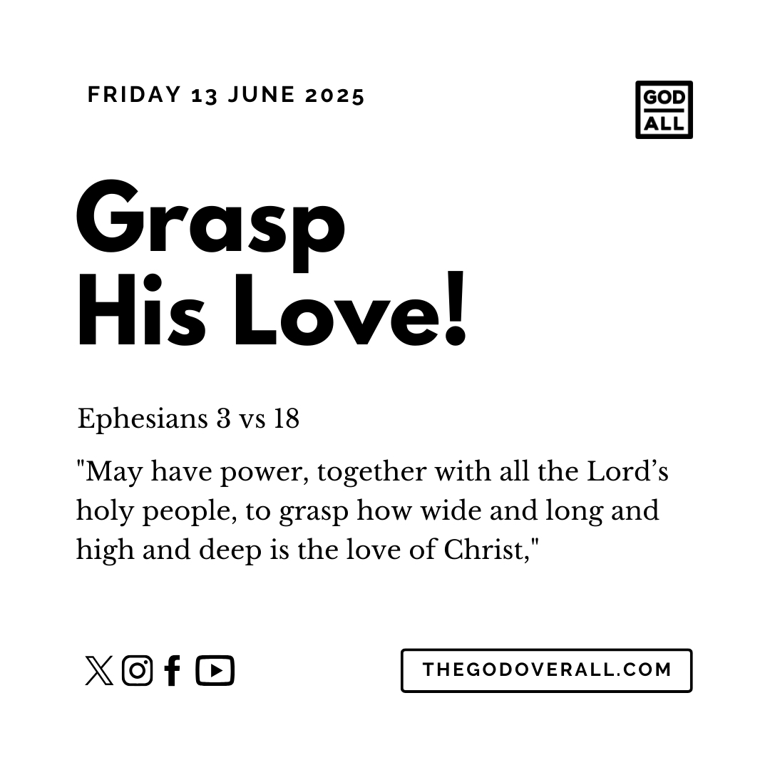 Daily Bible Verse Ephesians 3 vs 18 – Friday 13th June 2025 Encouragement For Christians