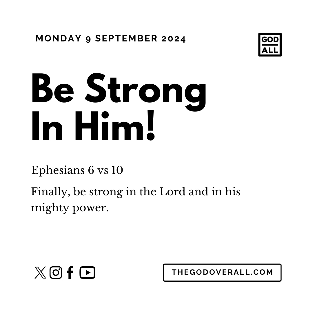 Daily Bible Verse Ephesians 6 vs 10 – Monday 9th September 2024 Encouragement For Christians