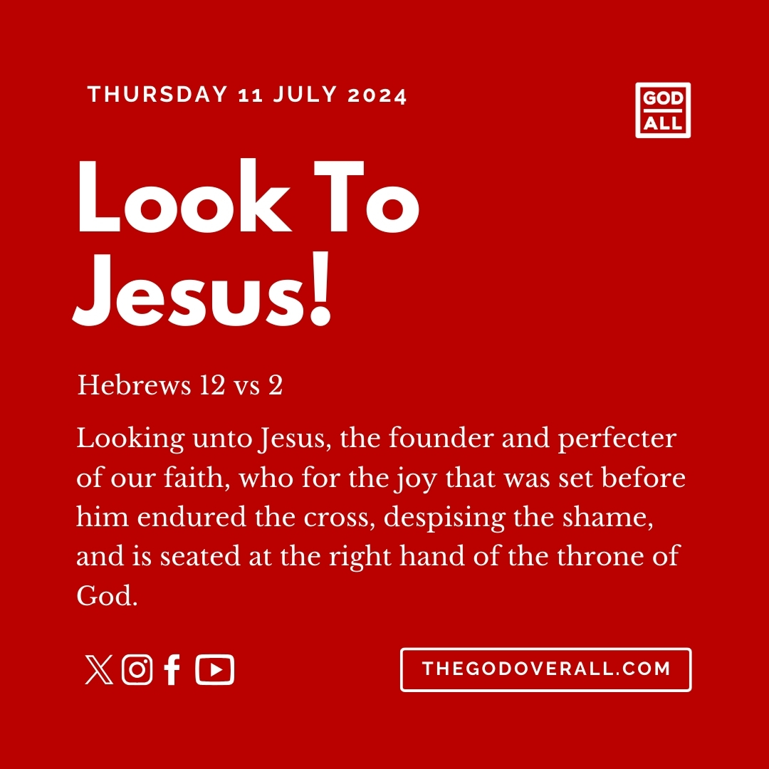 Prayer Point Hebrews 12 vs 2 – Thursday 11th July 2024 Encouragement For Christians