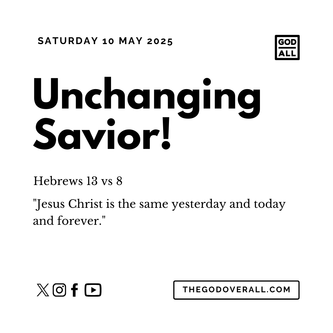 Daily Bible Verse Hebrews 13 vs 8 – Saturday 10th May 2025 Encouragement For Christians