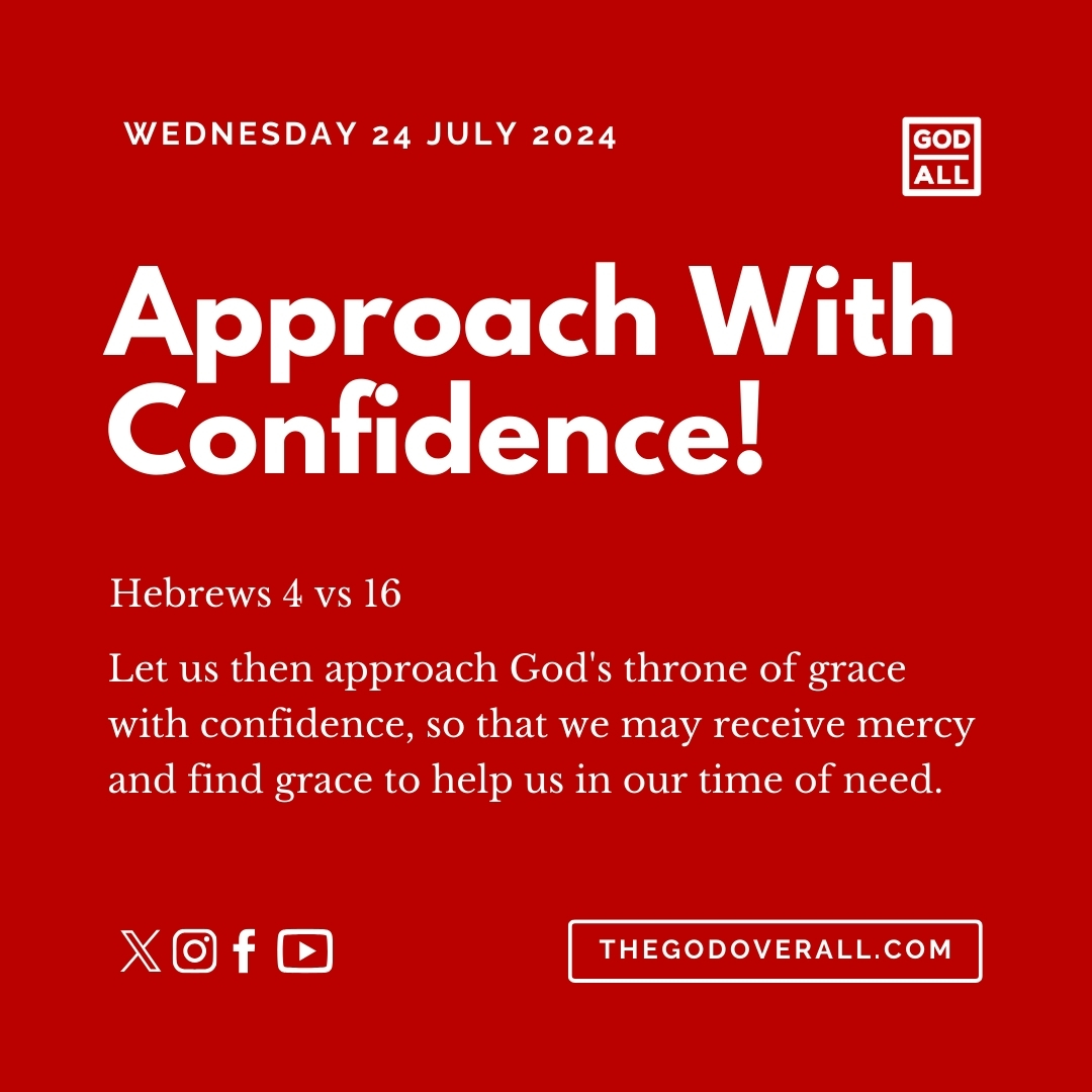 Daily Bible Verse Hebrews 4 vs 16 – Wednesday 24th July 2024 Encouragement For Christians