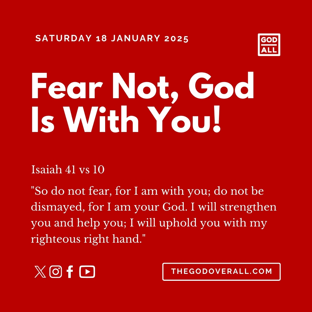 Daily Bible Verse Isaiah 41 vs 10 – Saturday 18th January 2025 Encouragement For Christians