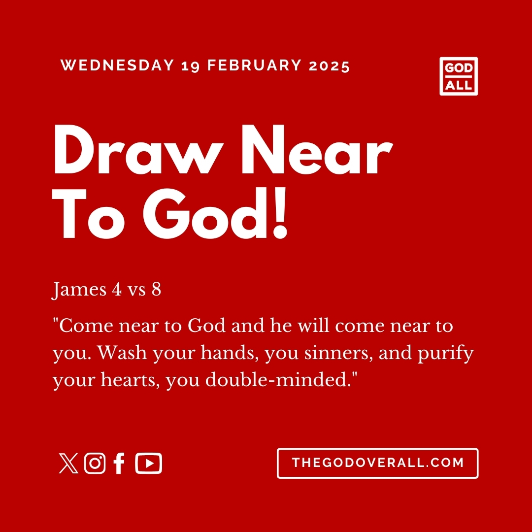 Daily Bible Verse James 4 vs 8 – Wednesday 19th February 2025 Encouragement For Christians