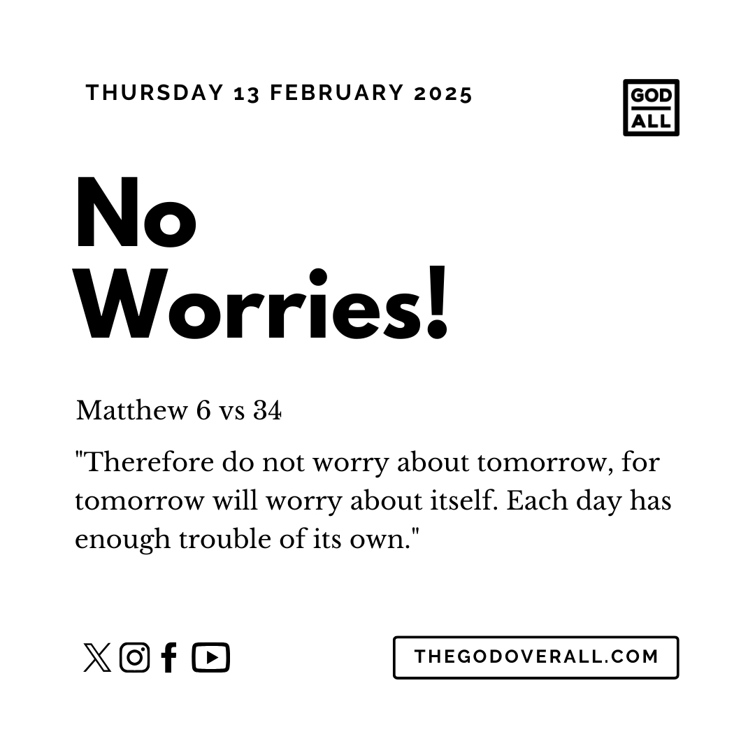 Daily Bible Verse Matthew 6 vs 34 – Thursday 13th February 2025 Encouragement For Christians