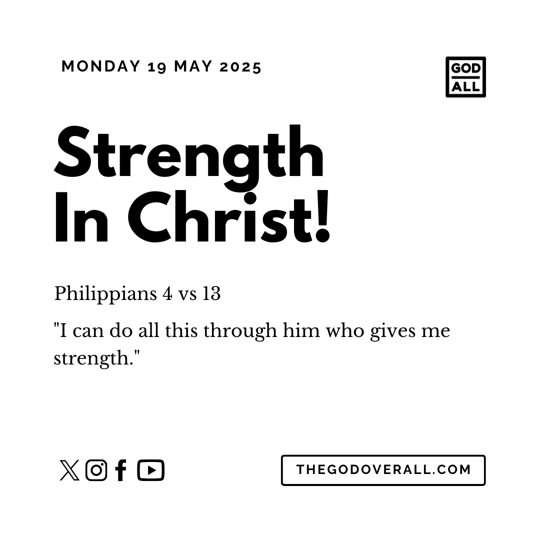 Daily Bible Verse Philippians 4 vs 13 – Monday 19th May 2025 Encouragement For Christians