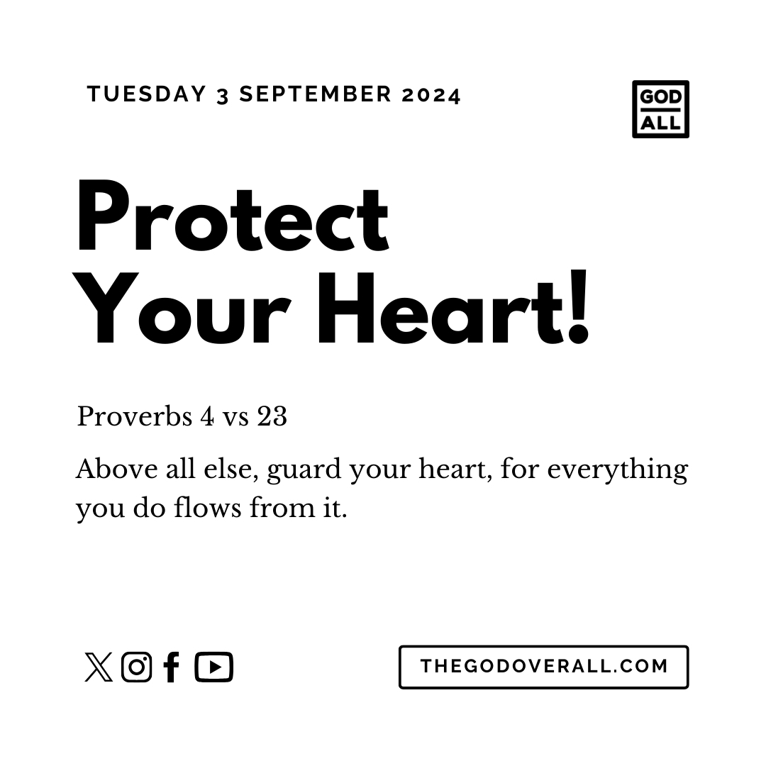 Daily Bible Verse Proverbs 4 vs 23 – Tuesday 3rd September 2024 Encouragement For Christians