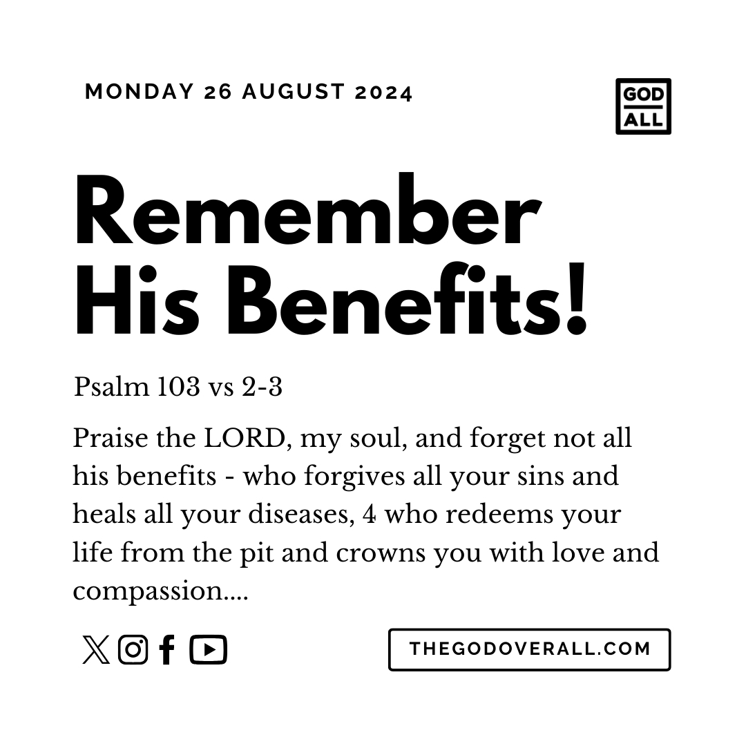 Daily Bible Verse Psalm 103 vs 2 – Monday 26th August 2024 Encouragement For Christians