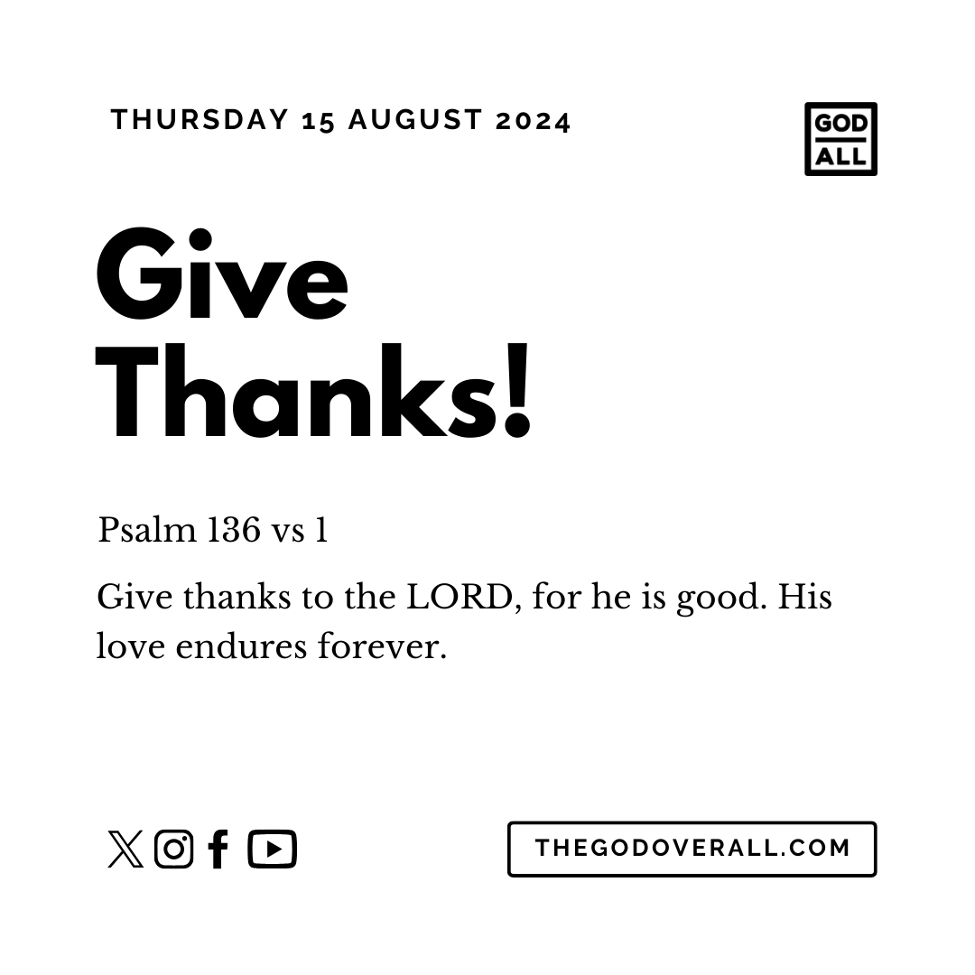 Daily Bible Verse Psalm 136 vs 1 – Thursday 15th August 2024 Encouragement For Christians