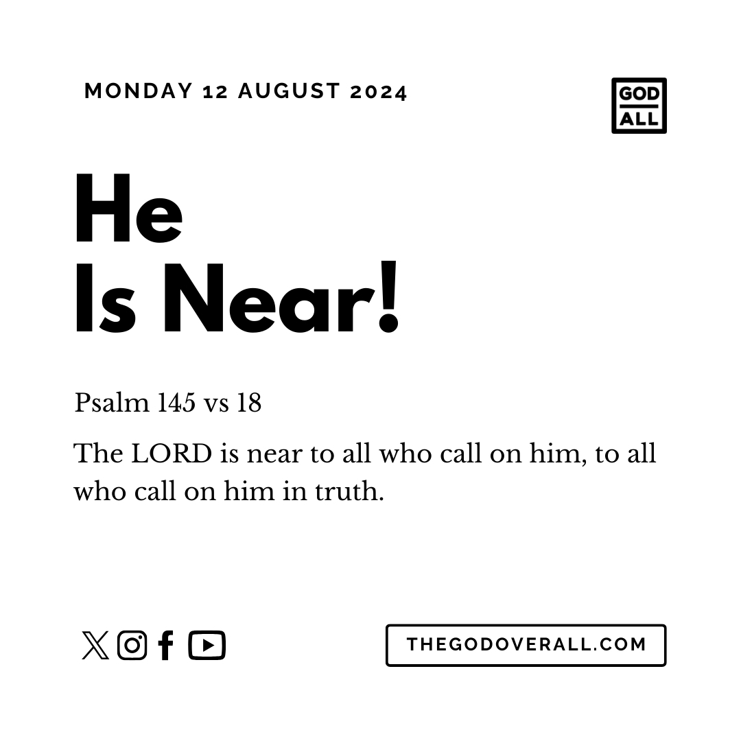 Daily Bible Verse Psalm 145 vs 18 – Monday 12th August 2024 Encouragement For Christians