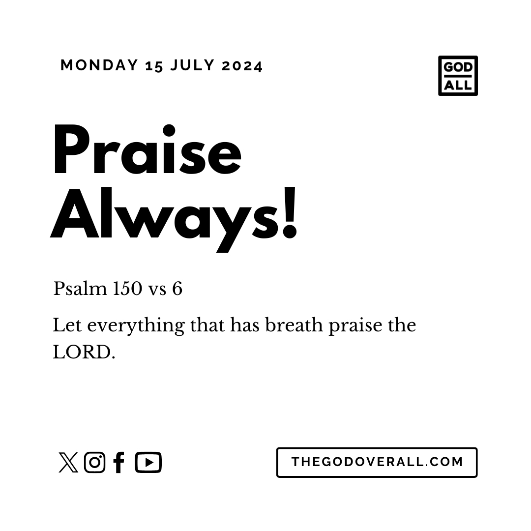 Daily Bible Verse Psalm 150 vs 6 – Monday 15th July 2024 Encouragement For Christians