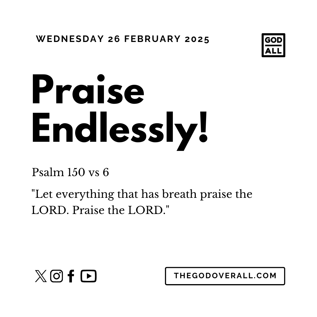 Daily Bible Verse Psalm 150 vs 6 – Wednesday 26th February 2025 Encouragement For Christians