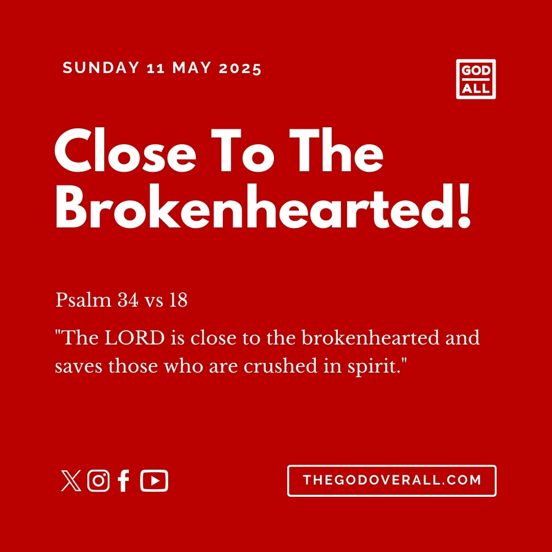 Daily Bible Verse Psalm 34 vs 18 – Sunday 11th May 2025 Encouragement For Christians