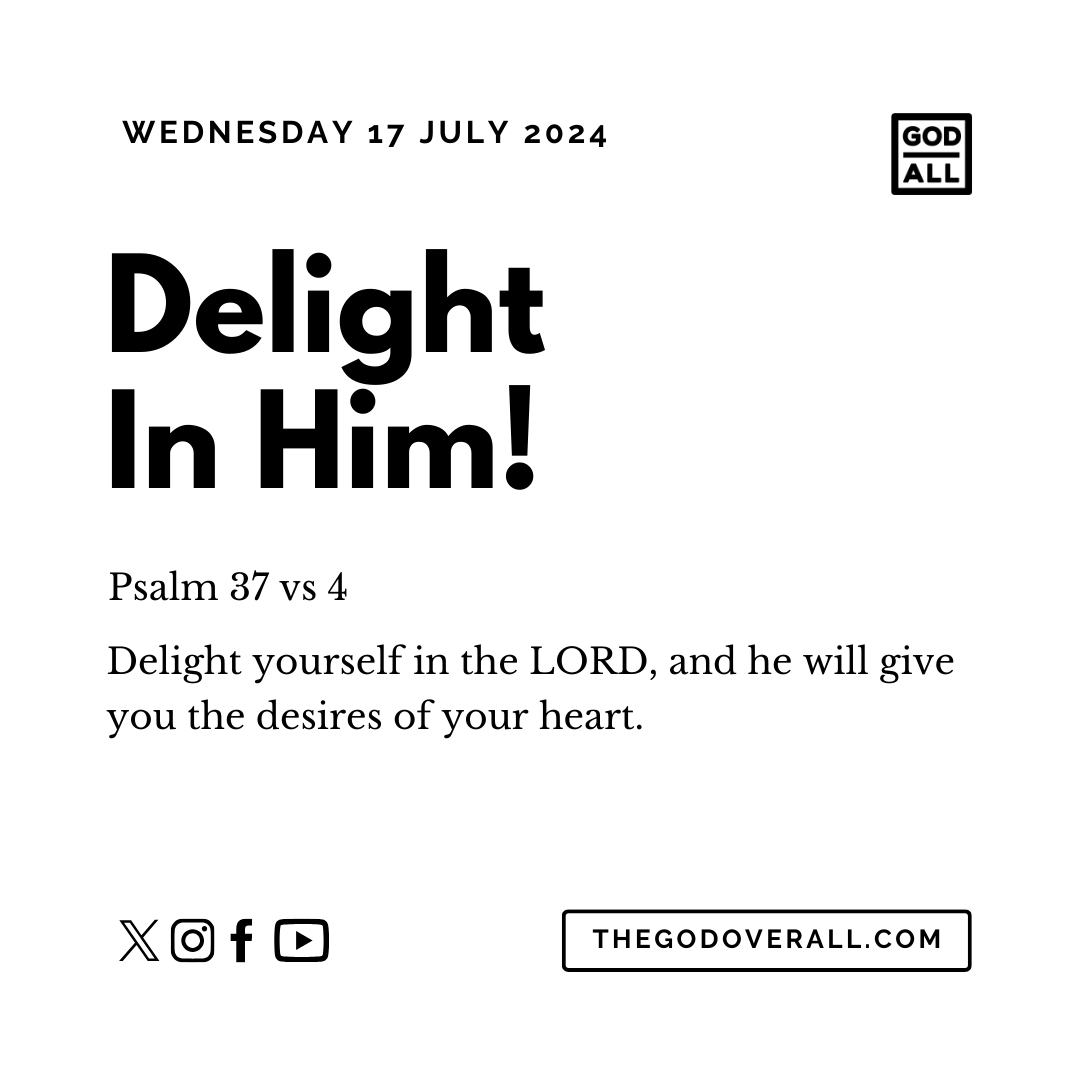 Daily Bible Verse Psalm 37 vs 4 – Wednesday 17th July 2024 Encouragement For Christians