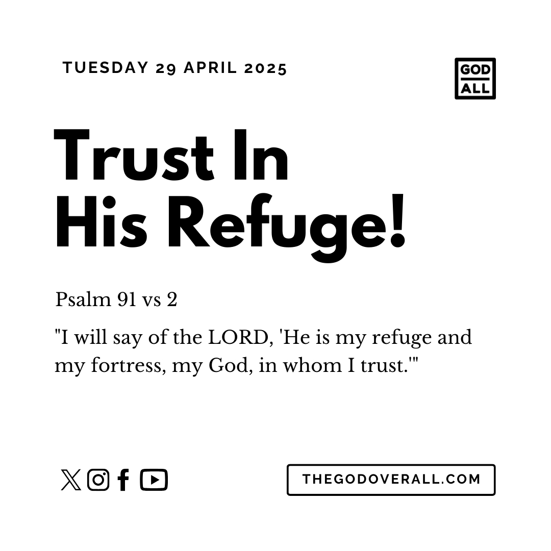 Daily Bible Verse Psalm 91 vs 2 – Tuesday 29th April 2025 Encouragement For Christians