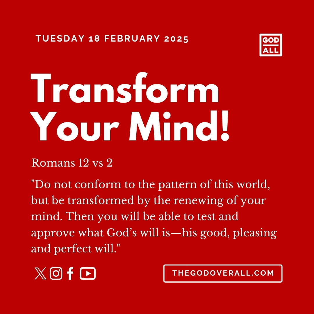 Daily Bible Verse Romans 12 vs 2 – Tuesday 18th February 2025 Encouragement For Christians